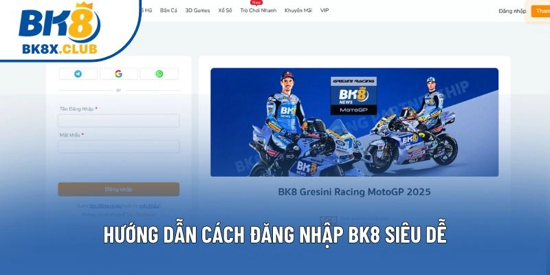 Hướng dẫn cách đăng nhập BK8 siêu dễ Hướng dẫn cách đăng nhập BK8 siêu dễ