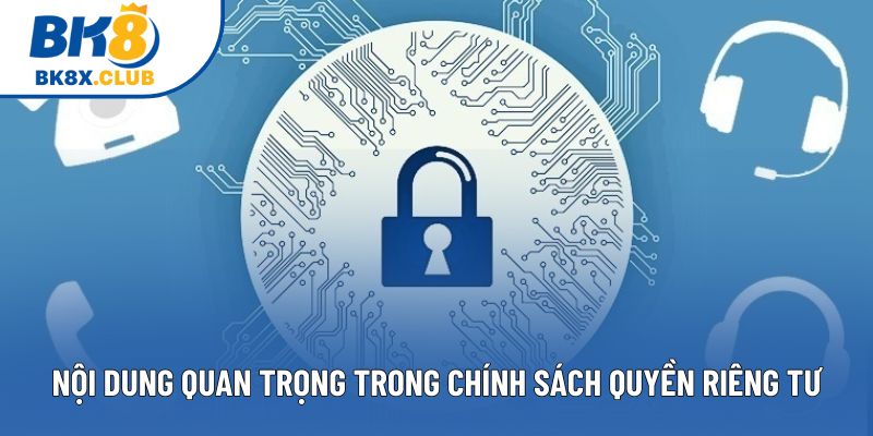 3 nội dung quan trọng trong chính sách quyền riêng tư 3 nội dung quan trọng trong chính sách quyền riêng tư