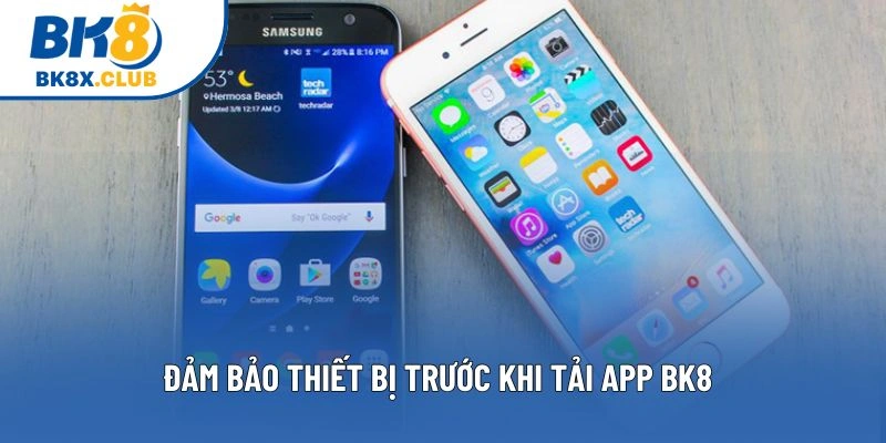Đảm bảo thiết bị trước khi tải app BK8 Đảm bảo thiết bị trước khi tải app BK8
