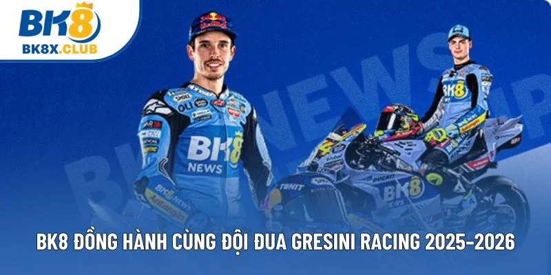 BK8 đồng hành cùng đội đua Gresini Racing 2025-2026