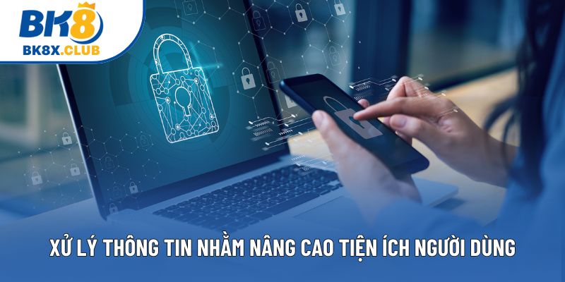 Xử lý thông tin nhằm nâng cao tiện ích người dùng Xử lý thông tin nhằm nâng cao tiện ích người dùng